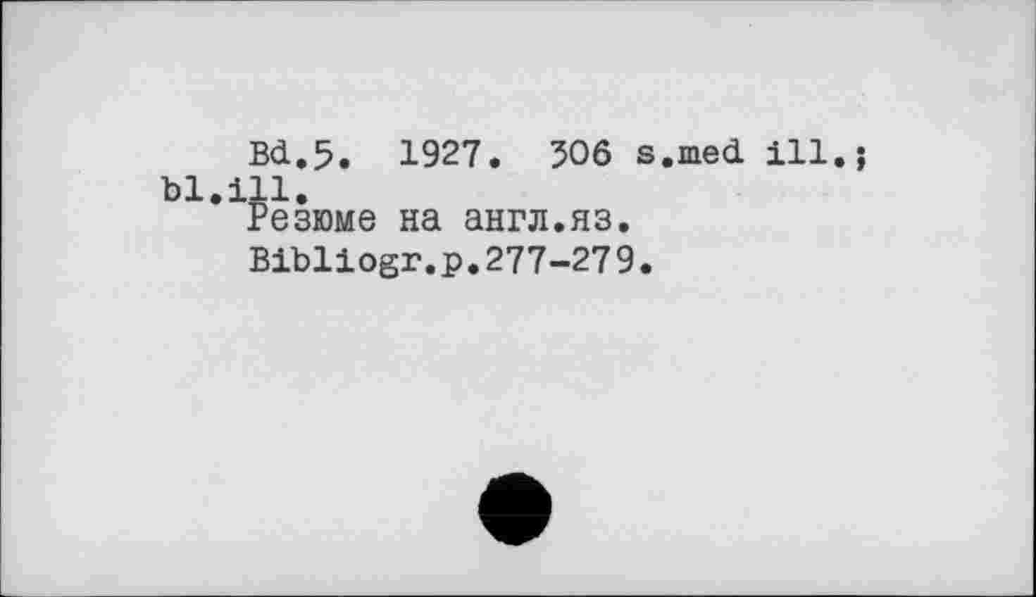 ﻿Bd.5. 1927. 506 s.med ill.;
bl.ill.
Резюме на англ.яз.
Bibliogr.p.277-279.